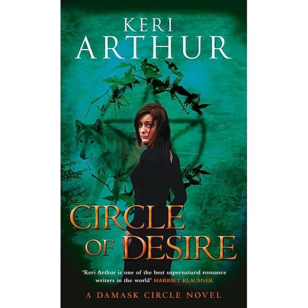 Circle Of Desire / Damask Circle Trilogy Bd.3, Keri Arthur