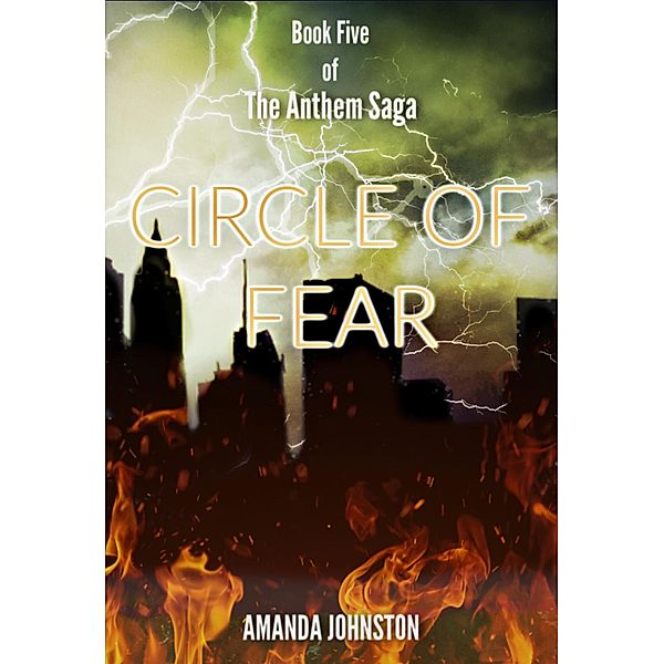 Circle of Fear (The Anthem Saga, #5) / The Anthem Saga, Amanda Johnston