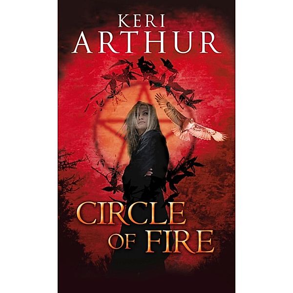 Circle Of Fire / Damask Circle Trilogy Bd.1, Keri Arthur