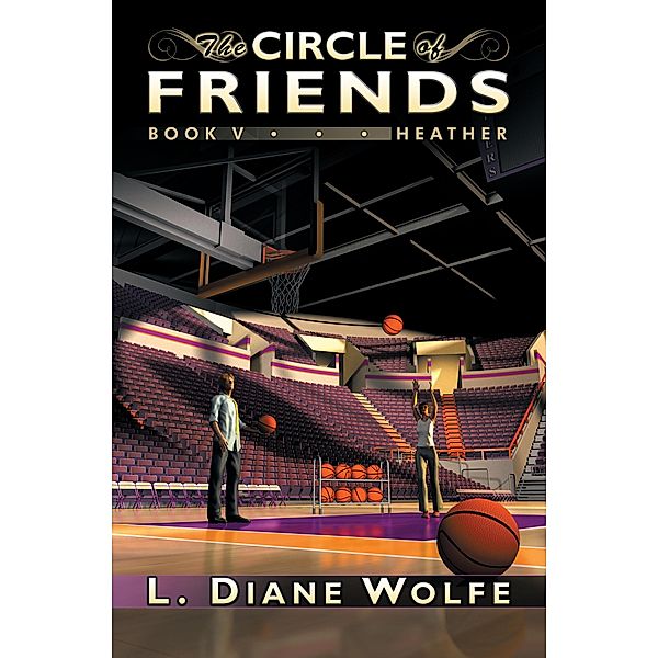 Circle of Friends, Book V...Heather, L. Diane Wolfe