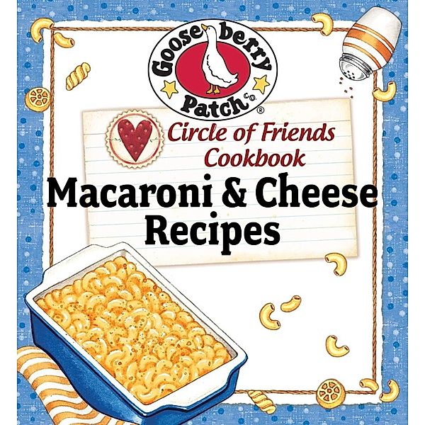 Circle Of Friends Cookbook: 25 Mac & Che / Gooseberry Patch, Gooseberry Patch