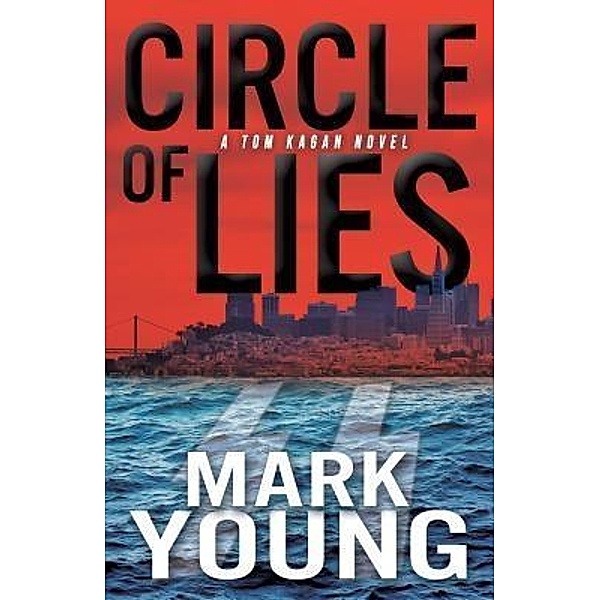 Circle of Lies / A Tom Kagan Novel Bd.2, Mark Young