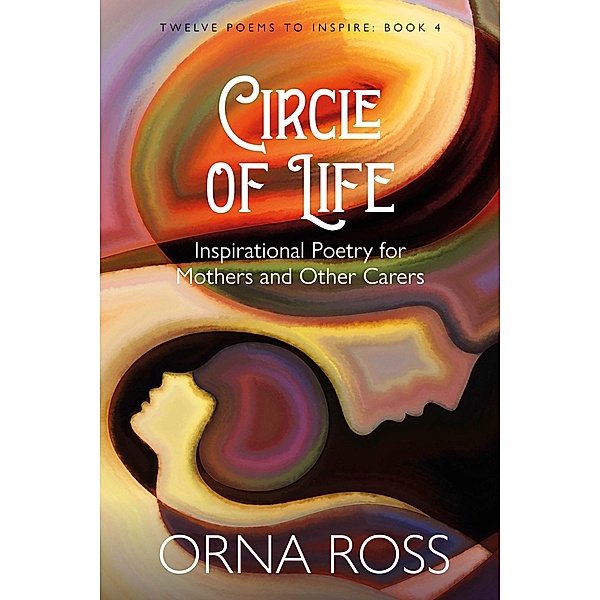 Circle of Life / 12 Poems to Inspire Gift Books Bd.4, Orna Ross