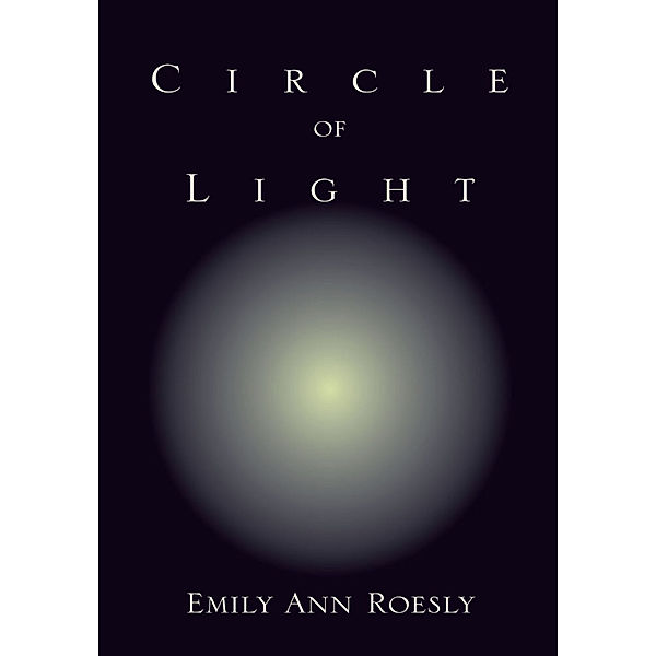 Circle of Light, Emily Ann Roesly