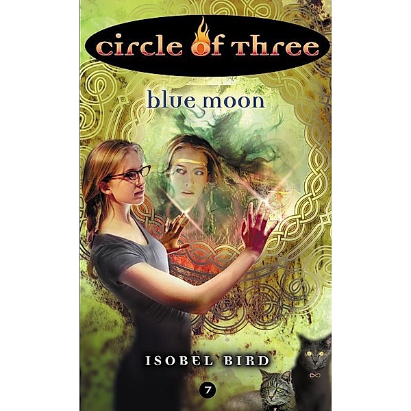 Circle of Three #7: Blue Moon / Circle of Three Bd.7, Isobel Bird