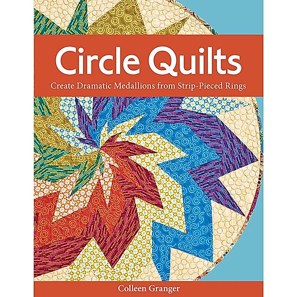 Circle Quilts, Colleen Granger