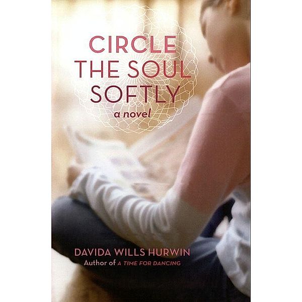 Circle the Soul Softly, Davida Wills Hurwin
