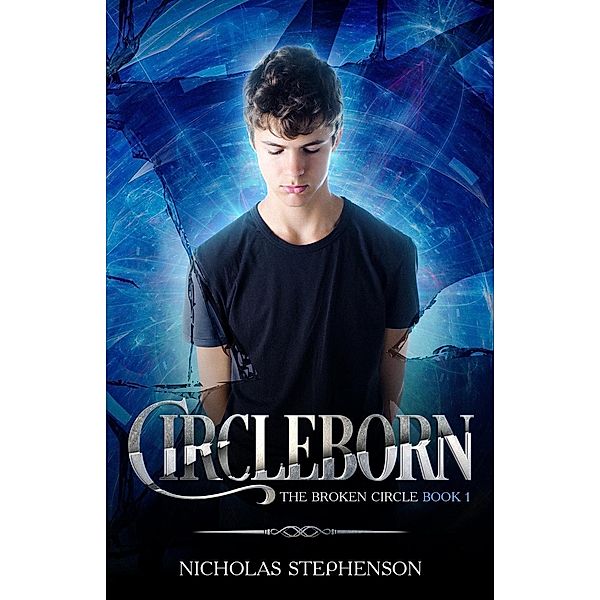 Circleborn (The Broken Circle, #1), Nicholas Stephenson