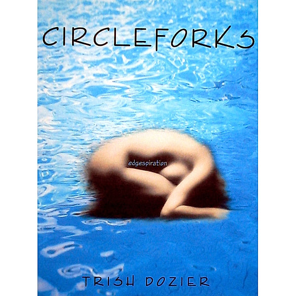 Circleforks, Trish Dozier