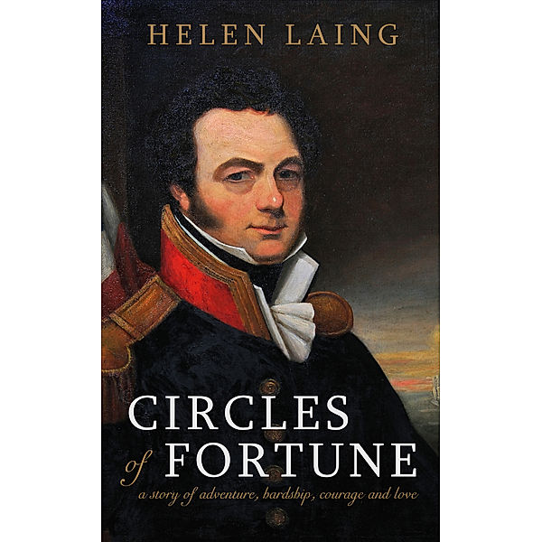 Circles of Fortune: A Story of Adventure, Hardship, Courage and Love, Helen Laing