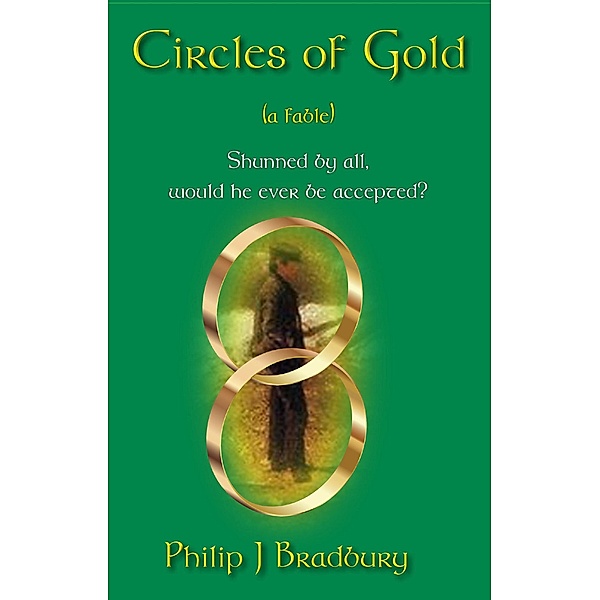 Circles of Gold - a Fable (Fables, #1) / Fables, Philip J Bradbury