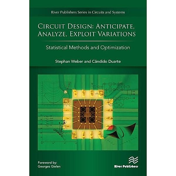 Circuit Design - Anticipate, Analyze, Exploit Variations / River Publishers Series in Circuits and Systems, Weber