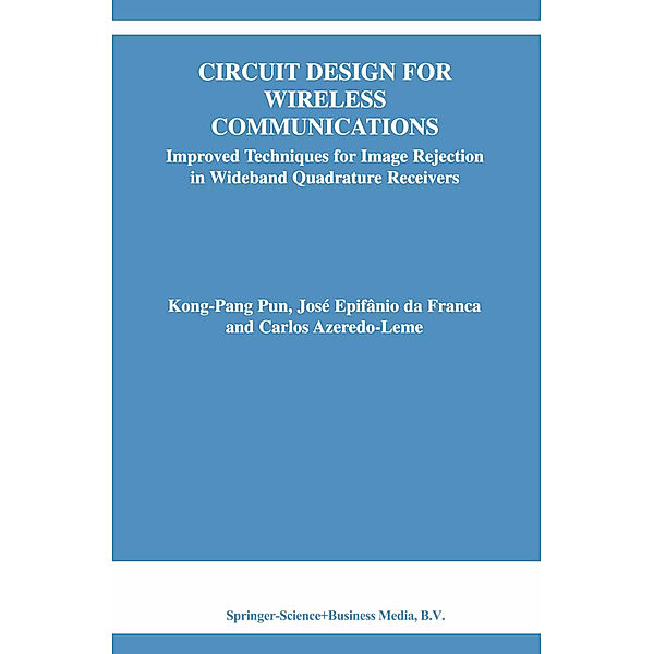 Circuit Design for Wireless Communications, Kong-Pang Pun, José Epifanio da Franca, Carlos Azeredo-Leme