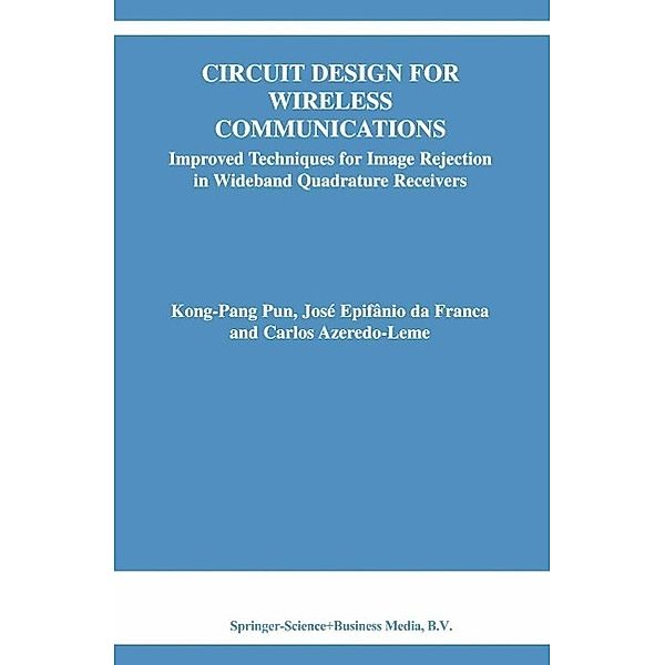 Circuit Design for Wireless Communications / The Springer International Series in Engineering and Computer Science Bd.728, Kong-Pang Pun, José Epifanio da Franca, Carlos Azeredo-Leme