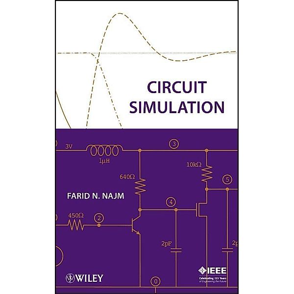 Circuit Simulation / Wiley - IEEE Bd.1, Farid N. Najm