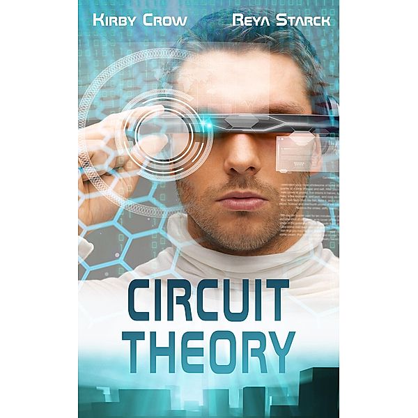 Circuit Theory, Kirby Crow, Reya Starck