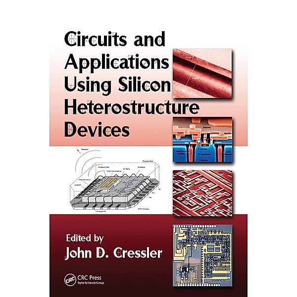 Circuits and Applications Using Silicon Heterostructure Devices, John D. Cressler