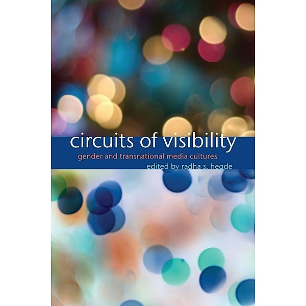Circuits of Visibility / Critical Cultural Communication Bd.20, Radha S. Hegde