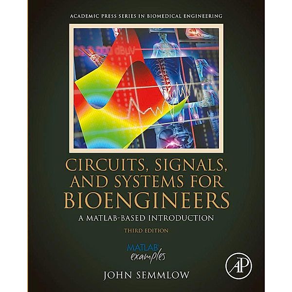 Circuits, Signals, and Systems for Bioengineers, John Semmlow