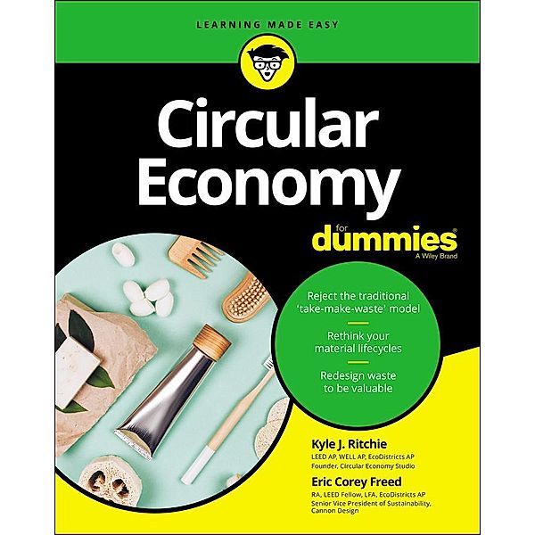 Circular Economy For Dummies, Kyle J. Ritchie, Eric Corey Freed