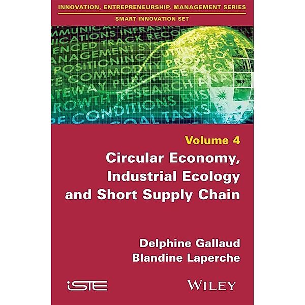 Circular Economy, Industrial Ecology and Short Supply Chain, Delphine Gallaud, Blandine Laperche