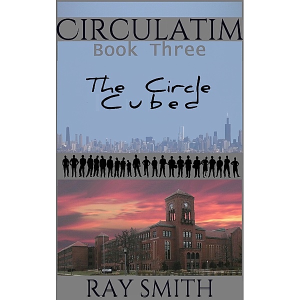 Circulatim: Book Three - The Circle Cubed, Ray Smith