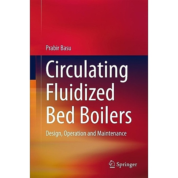 Circulating Fluidized Bed Boilers, Prabir Basu