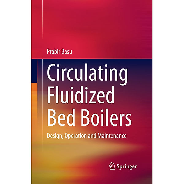 Circulating Fluidized Bed Boilers, Prabir Basu