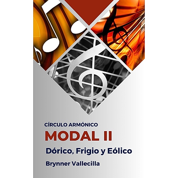 Círculo Armónico Modal 2: Dórico, Frigio y Eólico / círculo armónico modal, Brynner Vallecilla