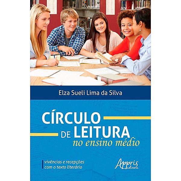 Círculo de Leitura no Ensino Médio:, Elza Sueli Lima da Silva