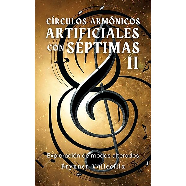 Círculos armónicos artificiales con séptimas 2: Exploración de modos alterados / Círculos armónicos artificiales con séptimas, Brynner Vallecilla