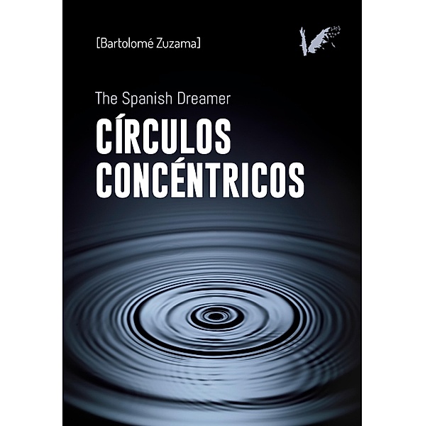 Círculos concéntricos / The Spanish dreamer Bd.1, Bartolomé Zuzama