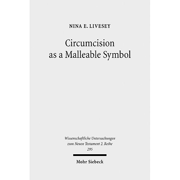 Circumcision as a Malleable Symbol, Nina E. Livesey