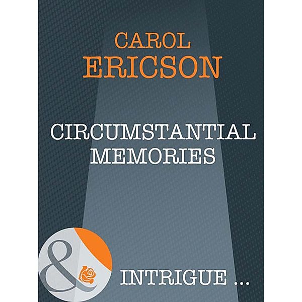 Circumstantial Memories (Mills & Boon Intrigue), Carol Ericson