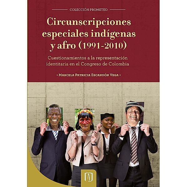 Circunscripciones especiales indígenas y afro (1991-2010). Cuestionamientos a la representación identitaria en el Congreso de Colombia, Marcela Patricia Escandón Vega