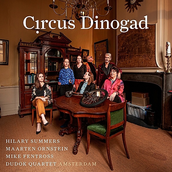 Circus Dinogad, Hilary Summers, Maarten Ornstein, Mike Fentross