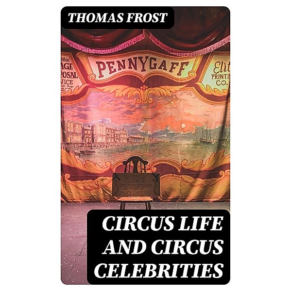 Circus Life and Circus Celebrities, Thomas Frost