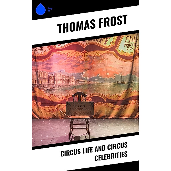 Circus Life and Circus Celebrities, Thomas Frost