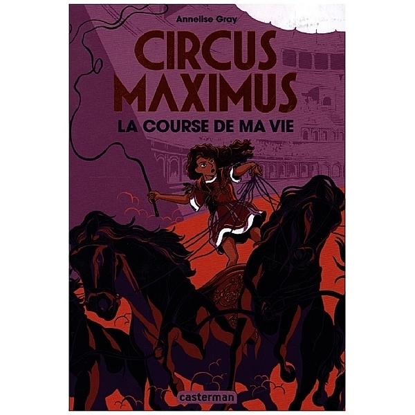 Circus Maximus - La Course De Ma Vie., Annelise Gray