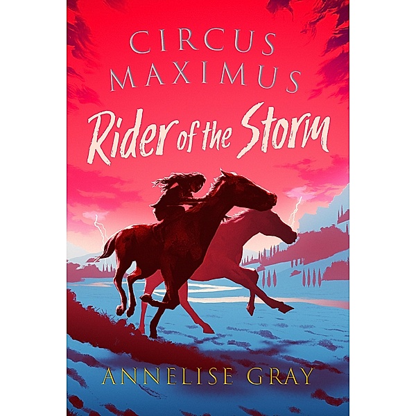 Circus Maximus: Rider of the Storm, Annelise Gray