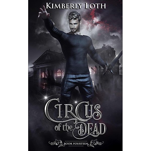 Circus of the Dead Book Fourteen / Circus of the Dead, Kimberly Loth