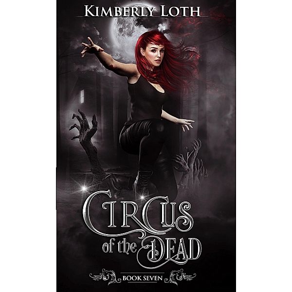 Circus of the Dead Book Seven / Circus of the Dead, Kimberly Loth