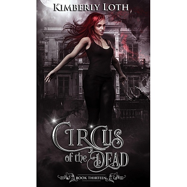 Circus of the Dead Book Thirteen / Circus of the Dead, Kimberly Loth