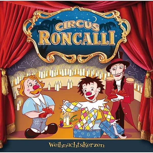Circus Roncalli Zirkusgeschichten - Circus Roncalli Zirkusgeschichten - 08: Weihnachtskerzen