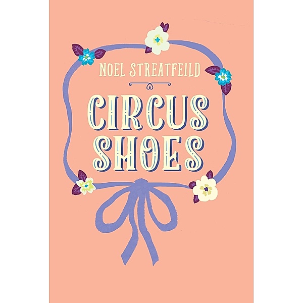 Circus Shoes / The Shoe Books, Noel Streatfeild