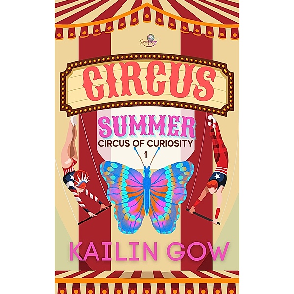 Circus Summer (Circus of Curiosities, #1) / Circus of Curiosities, Kailin Gow
