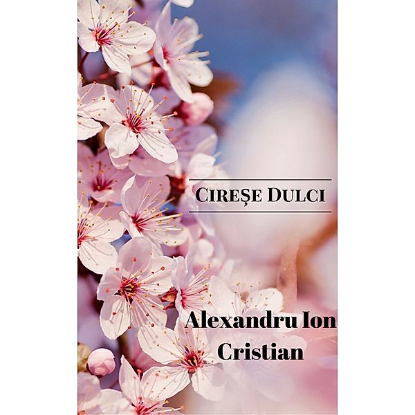 Cireșe Dulci, Alexandru Cristian