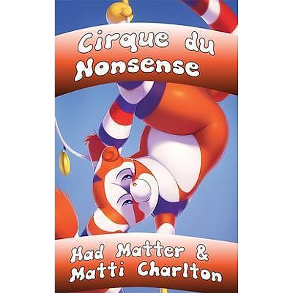 Cirque du Nonsense, Had Matter, Matti Charlton