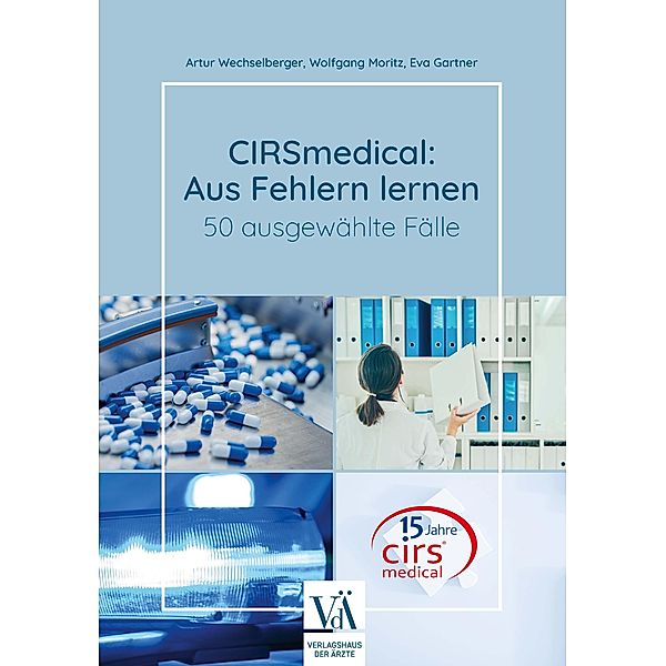 CIRSmedical: Aus Fehlern lernen, Artur Wechselberger, Wolfgang Moritz, Eva Gartner