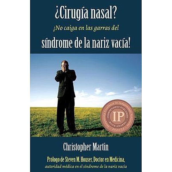 ¿Cirugía nasal? ¡No caiga en las garras del síndrome de la nariz vacía!, Christopher Martin